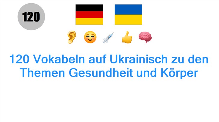 120 Vokabeln auf Ukrainisch zu den Themen Gesundheit und Körper